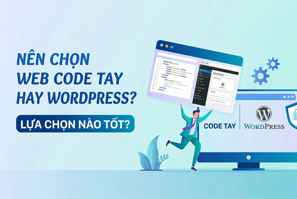 Nên chọn web code tay hay wordpress